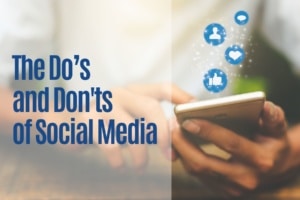 The Dos and Don'ts of Social Media