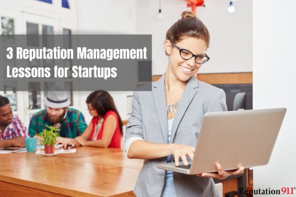 3 Reputation Management Lessons for Startups