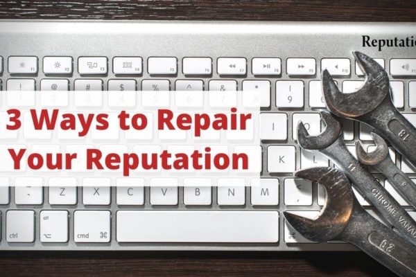 3 Ways to Repair Your Reputation