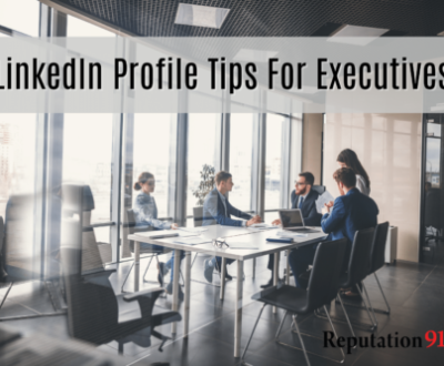 reputation 911 linkedin profile tips for executives