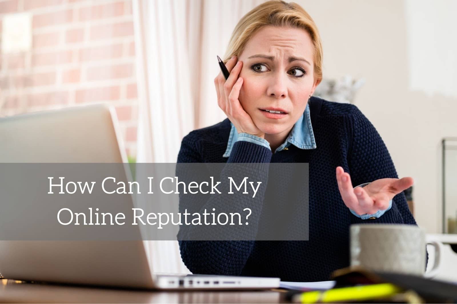How Can I Check My Online Reputation - Reputation911