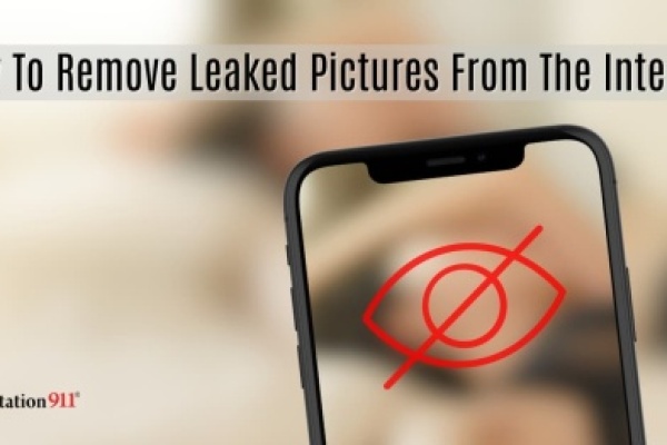 How To Remove Leaked Pictures From The Internet