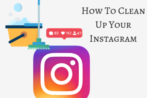 How to Clean Up Your Instagram