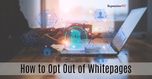 Whitepages Opt Out Guide: How to Remove Your Info (8 Steps)