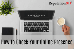 Reputation911 How to check your online presence online presence management
