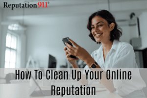 how to clean up your online reputation