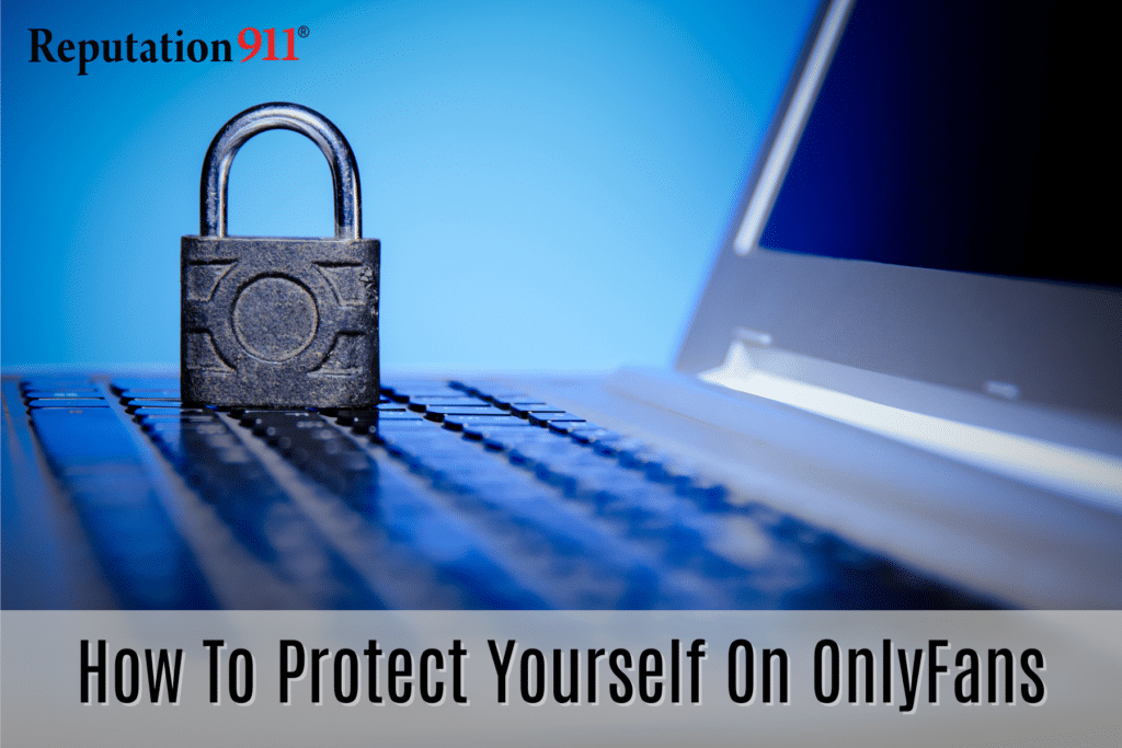 Is OnlyFans Safe? How To Protect Yourself Reputation911(02)