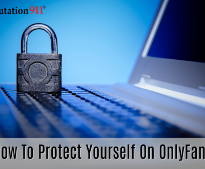 how to protect yourself on onlyfans reputation911