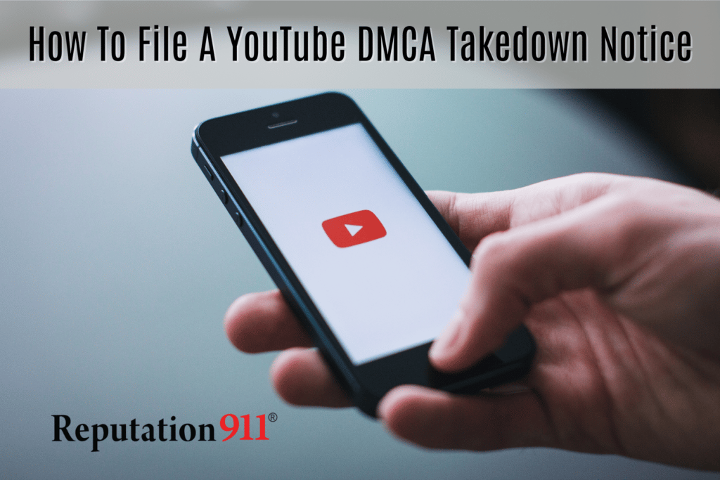 how to file a youtube dmca takedown notice Reputation911